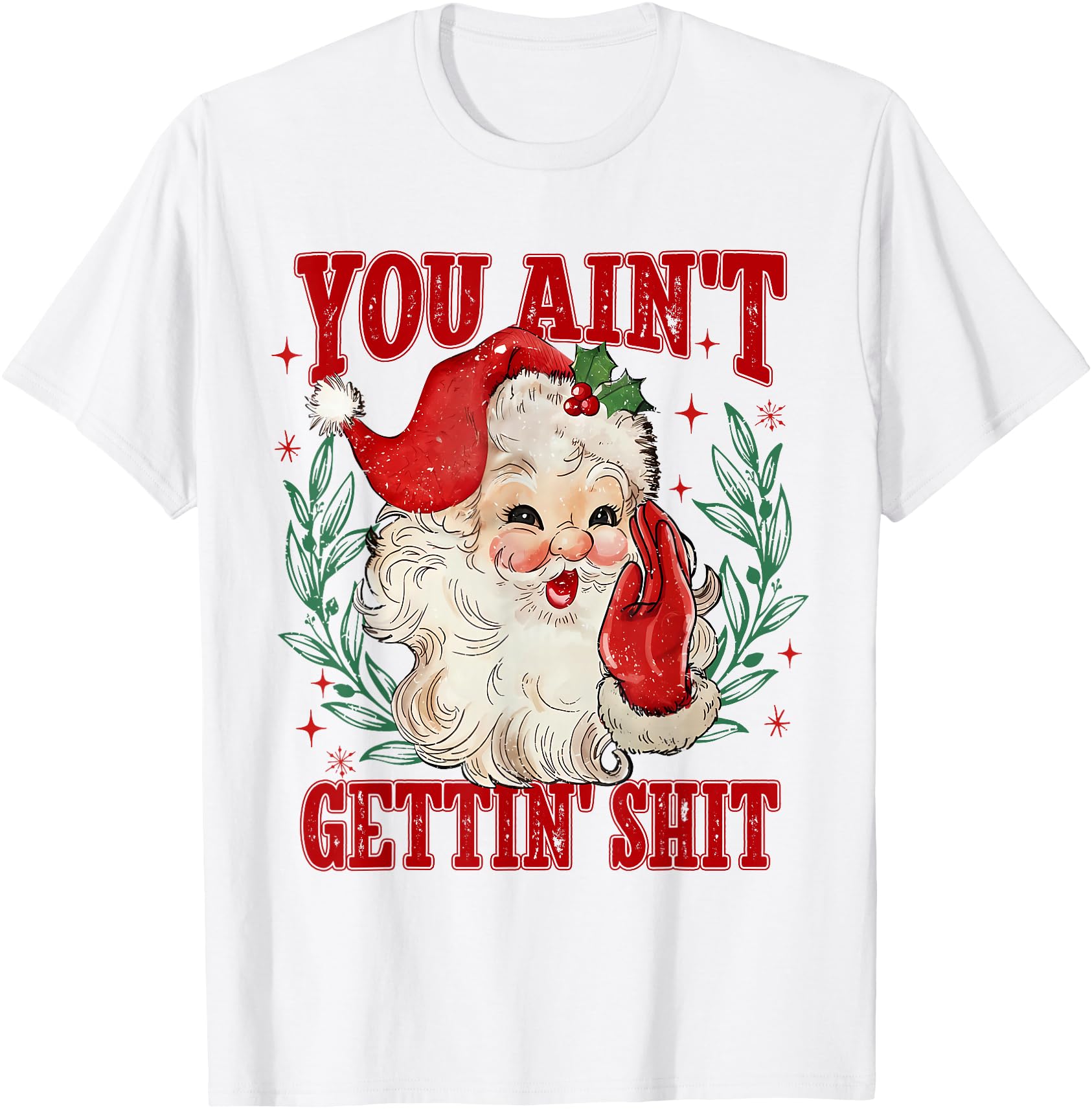 You Ain T Getting Shit Santa Tシャツ - おしゃれなグラフィック ユニセックス